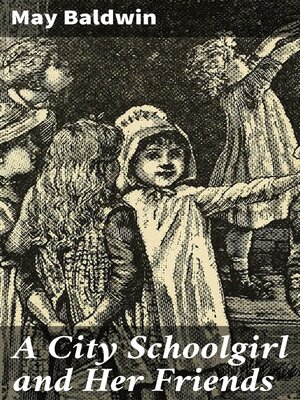 cover image of A City Schoolgirl and Her Friends